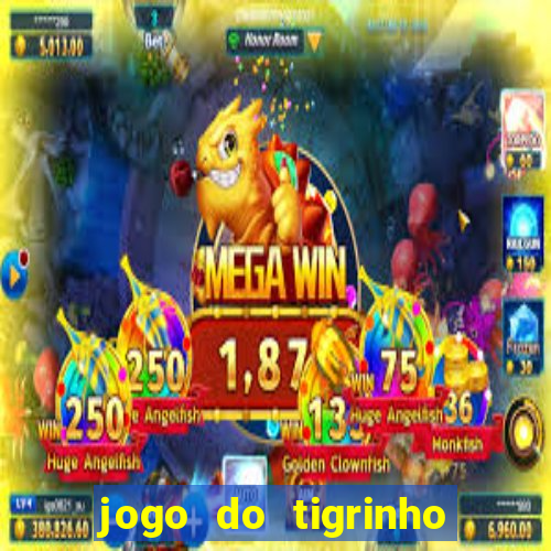 jogo do tigrinho verdade ou mentira